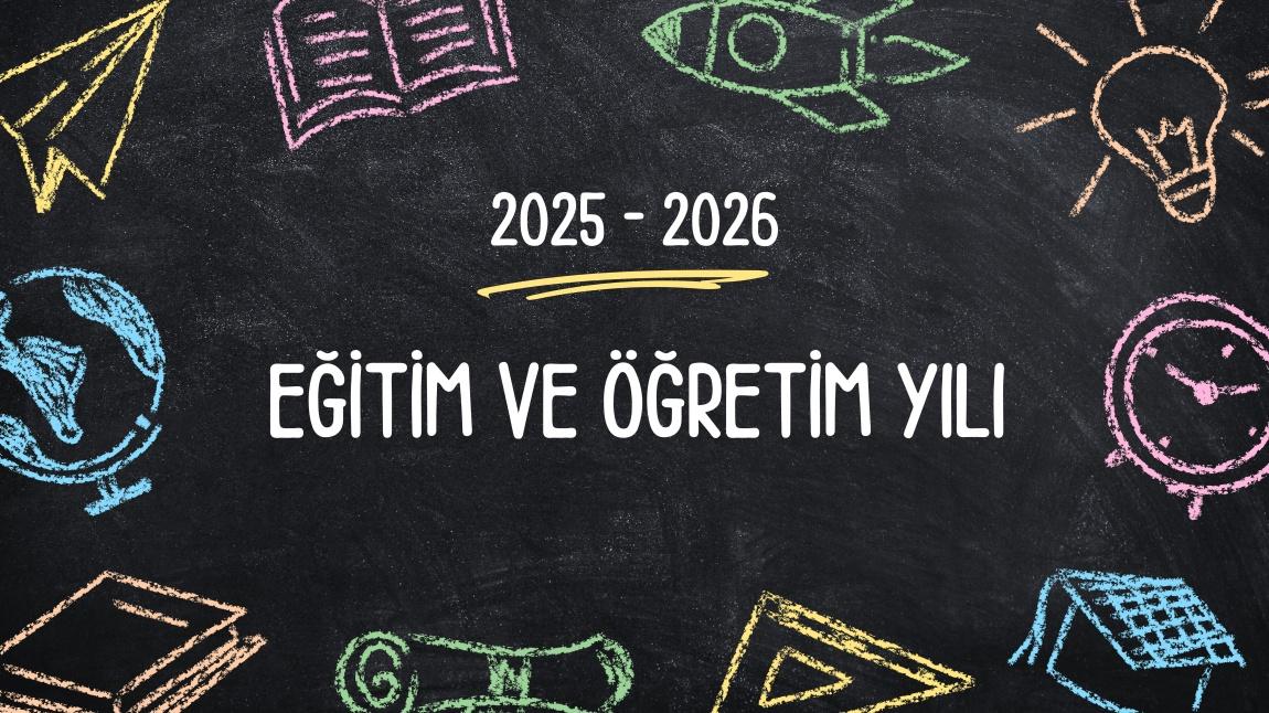 2025 - 2026 Eğitim - Öğretim Yılı Başladı